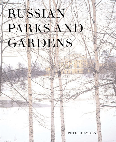 обложка книги Russian Parks and Gardens книга Russian Parks and Gardens, автор: Peter Hayden